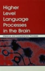 Image for Higher Level Language Processes in the Brain : Inference and Comprehension Processes