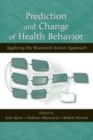 Image for Prediction and change of health behavior: applying the reasoned action approach