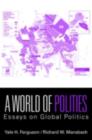 Image for A world of polities: essays on global politics