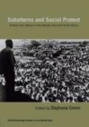 Image for Subalterns and social protest: history from below in the Middle East and North Africa