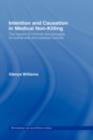 Image for Intention and Causation in Medical Non-Killing: The Impact of Criminal Law Concepts on Euthanasia and Assisted Suicide