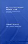 Image for The internationalization of small firms: a strategic entrepreneurship perspective