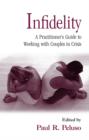 Image for Infidelity: a practitioner&#39;s guide to working with couples in crisis
