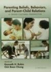 Image for Parenting beliefs, behaviours, and parent-child relations: a cross-cultural perspective
