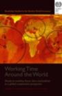 Image for Working time around the world: trends in working hours, laws and policies in a global comparative perspective