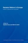 Image for Pension Reform in Europe: Politics, Policies and Outcomes
