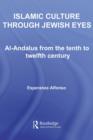Image for Islamic Culture Through Jewish Eyes: Al-Andalus from the Tenth to Twelfth Century