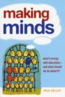 Image for Making Minds: What&#39;s Wrong With Education, and What Should We Do About It?