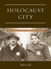 Image for Holocaust city: the making of a Jewish ghetto