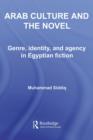 Image for Arab Culture and the Novel: Genre, Identity and Agency in Egyptian Fiction