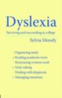 Image for Dyslexia: Surviving and Succeeding at College