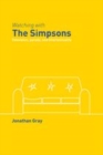 Image for Watching with the Simpsons: television, parody, and intertextuality