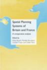 Image for Spatial planning systems of Britain and France: a comparative analysis