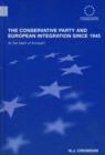 Image for The Conservative Party and European Integration Since 1945