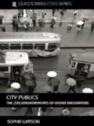 Image for City publics: the (dis) enchantments of urban encounters