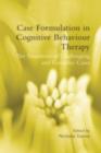 Image for Case formulation in cognitive behaviour therapy: the treatment of challenging and complex cases