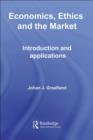 Image for Economics, Ethics and the Market: Introduction and Applications