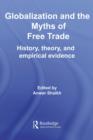 Image for Globalization and the myths of free trade: history, theory, and empirical evidence