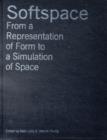 Image for Softspace: from a representation of form to a simulation of space