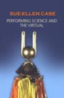 Image for Performing Science and the Virtual