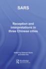 Image for SARS: Reception and Interpretation in Three Chinese Cities