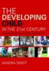 Image for The developing child in the 21st century: a global perspective on child development