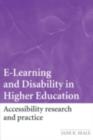 Image for E-learning and disability in higher education: accessibility research and practice