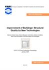 Image for Improvement of buildings&#39; structural quality by new technologies: proceedings of the final conference of COST Action C12, 20-22 January, 2005, Innsbruck, Austria
