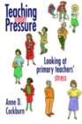 Image for Teaching under pressure: looking at primary teachers&#39; stress