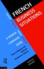 Image for French Business Situations: A Spoken Language Guide