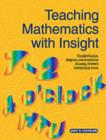 Image for Teaching mathematics with insight: the identification, diagnosis and remediation of young children&#39;s mathematical errors