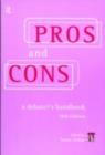 Image for Pros and cons: a debater&#39;s handbook