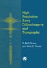 Image for High resolution X-ray diffractometry and topography