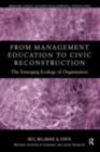 Image for From Management Education to Civic Reconstruction: The Emerging Ecology of Organizations