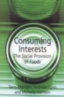 Image for Consuming interests: the social provision of foods