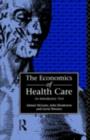 Image for The economics of health care: an introductory text
