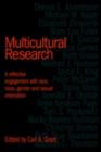 Image for Multicultural Research: A Reflective Engagement With Race, Class, Gender and Sexual Orientation