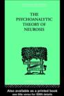 Image for The Psychoanalytic Theory Of Neurosis
