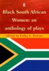 Image for Black South African Women: An Anthology of Plays