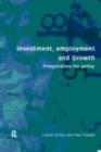 Image for Investment, growth and employment: perspectives for policy
