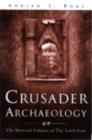 Image for Crusader Archaeology: The Material Culture of the Latin East