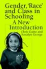 Image for Gender, &#39;Race&#39; and Class in Schooling: A New Introduction