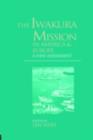 Image for The Iwakura mission in America and Europe: a new assessment
