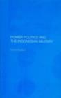 Image for Power politics and the Indonesian military