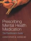 Image for Prescribing mental health medication: the practitioner&#39;s guide