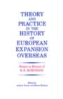 Image for Theory and Practice in the History of European Expansion Overseas: Essays in Honour of Ronald Robinson