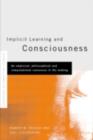 Image for Implicit learning and consciousness: an empirical, philosophical and computational consensus in the making