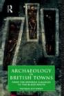 Image for Archaeology in British Towns: From the Emperor Claudius to the Black Death