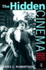 Image for The Hidden Cinema: British Film Censorship in Action, 1913-1975