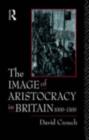 Image for The Image of Aristocracy in Britain, 1000-1300
